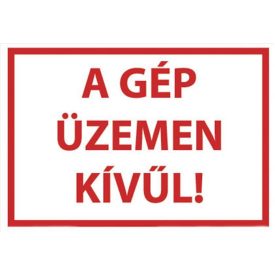A gép üzemen kívül - fólia