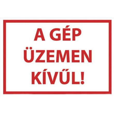 A gép üzemen kívül - fólia