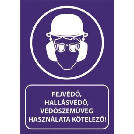 Fejvédõ , hallásvédõ, védõszemüveg használata kötelezõ! - fólia