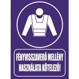Fényvisszaverõ mellény használata kötelezõ! - fólia