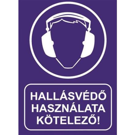 Hallásvédõ használata kötelezõ! - fólia