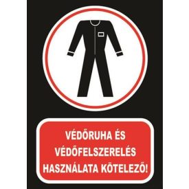   Munkaruha és védõfelszerelés használata kötelezõ! - fólia
