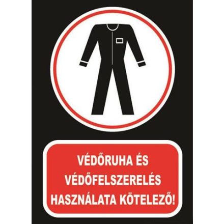 Munkaruha és védõfelszerelés használata kötelezõ! - fólia