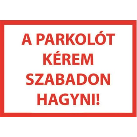 Parkolót kérem szabadon hagyni! - fólia