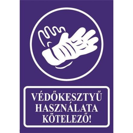 Védõkesztyû használata kötelezõ! - fólia