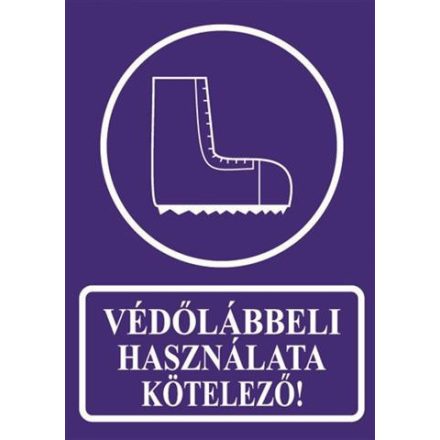 Védõlábbeli használata kötelezõ! - fólia