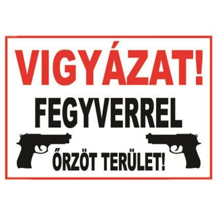 Vigyázat! fegyverrel õrzött terület! - fólia