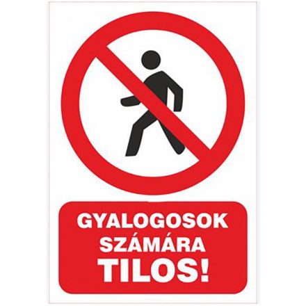 Gyalogosok számára tilos !