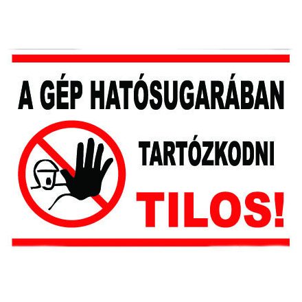 A gép hatósugarában tartózkodni tilos - fólia