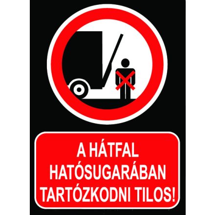 A hátfal hatósugarábanban tartózkodni tilos - fólia