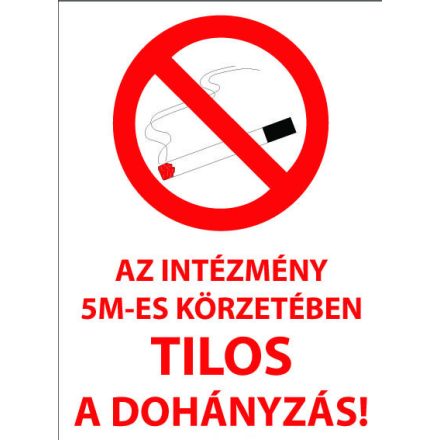 Az intézmény 5m-es körzben tilos a dohányzás - fólia