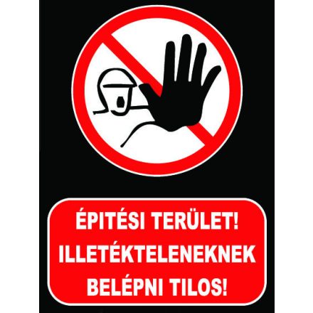 Építési terület, illetleneknek belépni tilos - fólia