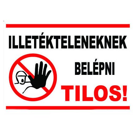 Illetékteleneknek belépni tilos - fólia