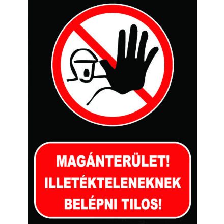 Magánterület, illetékteleneknek belépni tilos - fólia