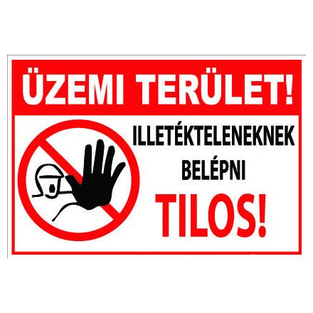 Üzemi terület, illetékteleneknek belépni tilos - fólia