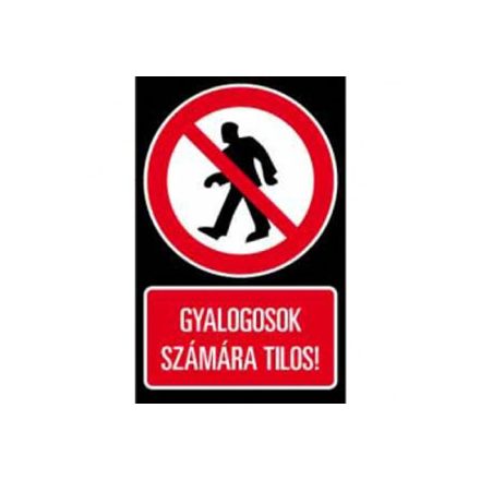 Gyalogosok számára tilos! - fólia