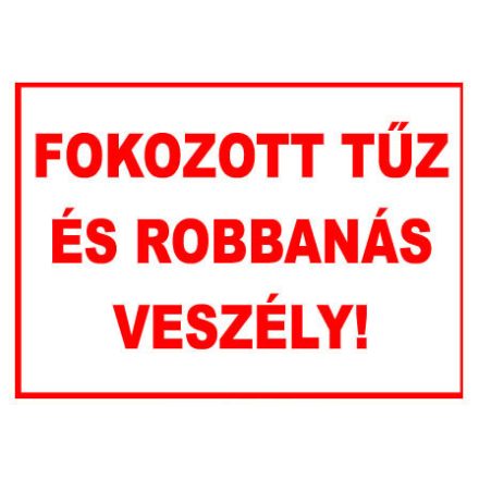 Fokozott tûz és robbanás veszély ! - fólia