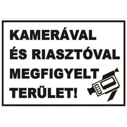 Kamerával és riasztóval megfigyelt terület! - tábla