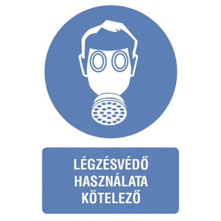 Légzésvédõ használata kötelezõ - tábla