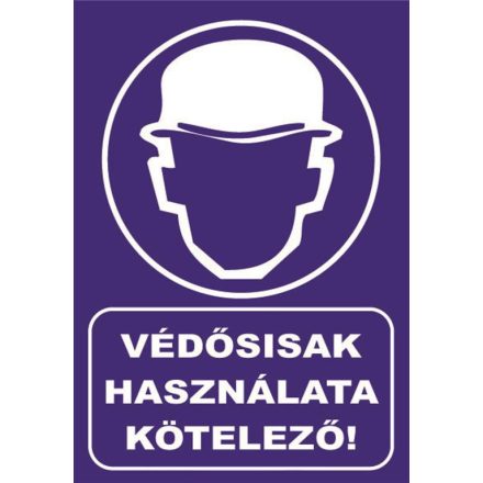 Védõsisak használata kötelezõ - tábla