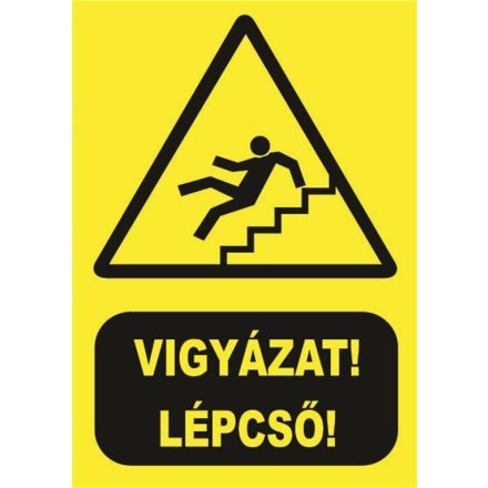 Vigyázat! Lépcsõ! - tábla