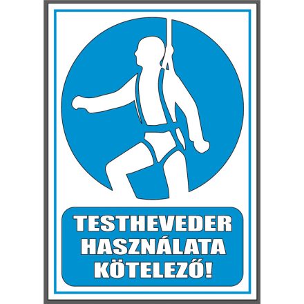 Testheveder használata kötelezõ - tábla