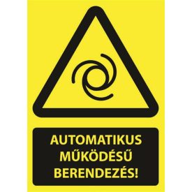 Automatikus mûködésû berendezés! - tábla
