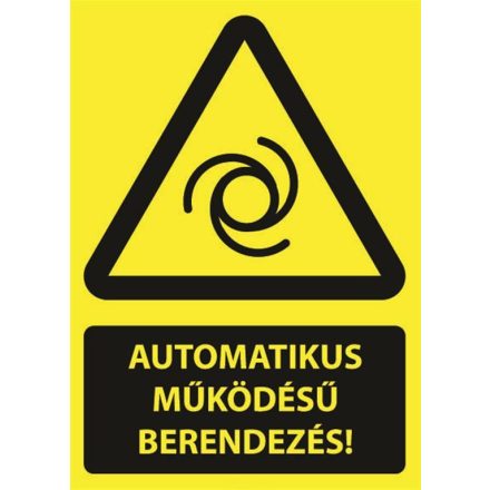 Automatikus mûködésû berendezés! - tábla