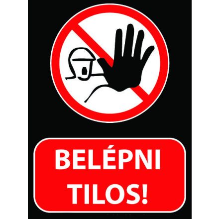 Belépni tilos! - tábla