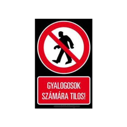 Gyalogosok számára tilos !