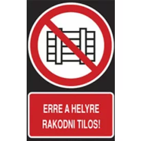 Erre a helyre rakodni tilos !