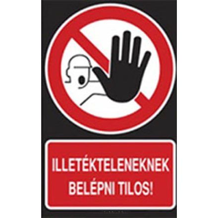 Illetékteleneknek belépni tilos! - tábla