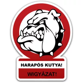 Harapós kutya! Vigyázat! - tábla