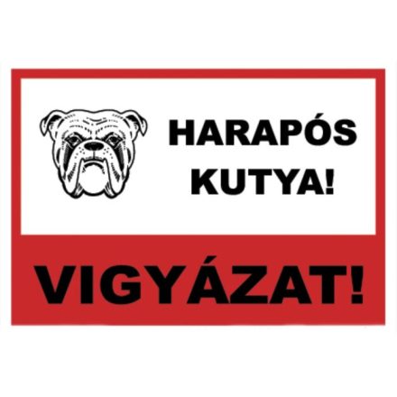 Harapós kutya! Vigyázat! - tábla