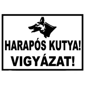 Harapós kutya! Vigyázat! - tábla