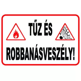 Tûz és robbanás veszély! - tábla