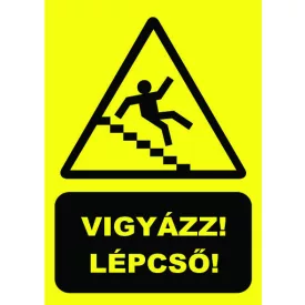 Vigyázat ! lépcsõ ! - tábla